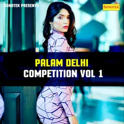 Palam Delhi Competition Vol 1